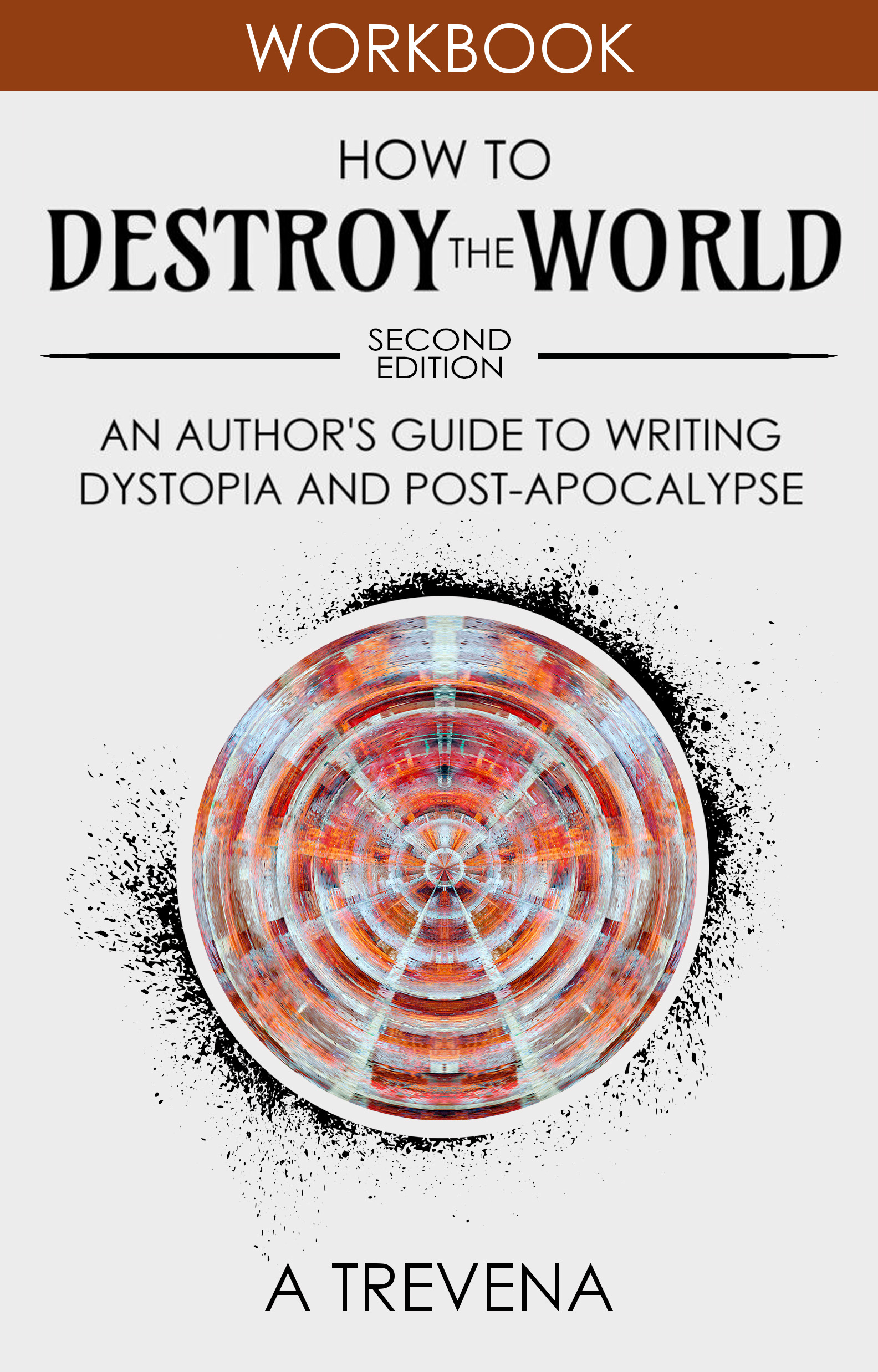 How to Destroy the World Second Edition